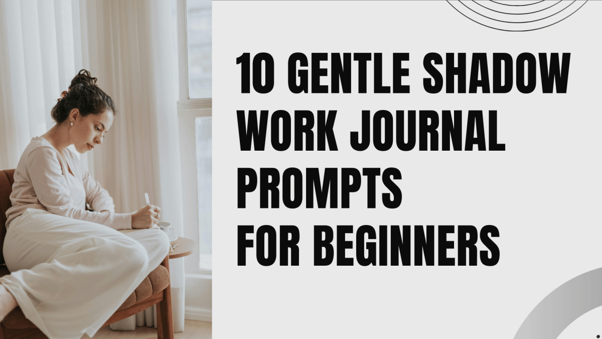 10 Gentle Shadow Work Journal Prompts for Beginners (Safe & Powerful)