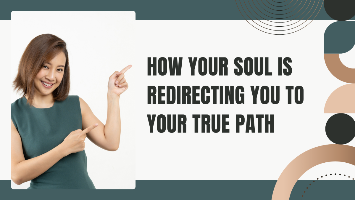 You’re Not Lost: How Your Soul Is Redirecting You to Your True Path