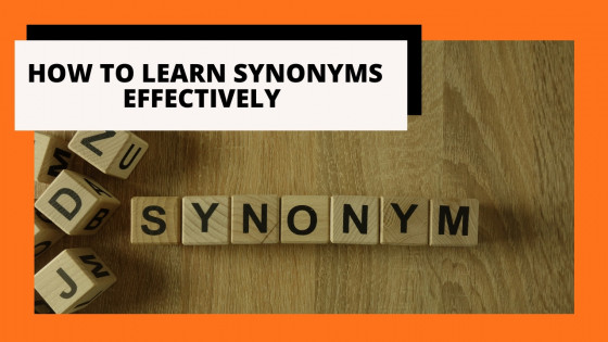 How to Learn Synonyms Effectively