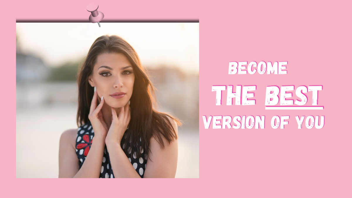 Become the Best Version of You