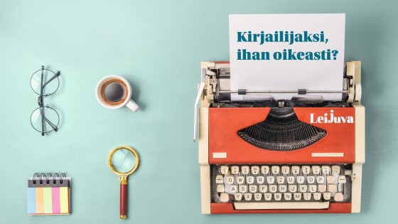 Kirjailijaksi, ihan oikeasti?