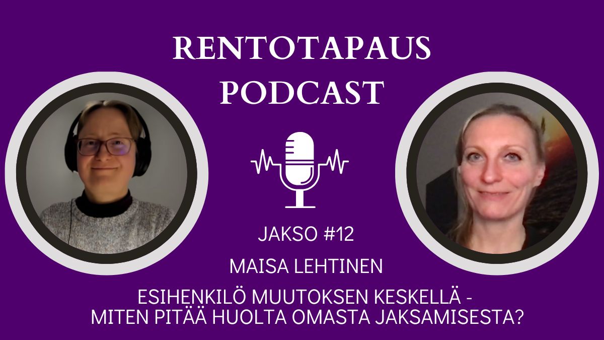 Rentotapaus podcast jakso 12 Maisa Lehtinen - Esihenkilön jaksaminen muutostilanteissa