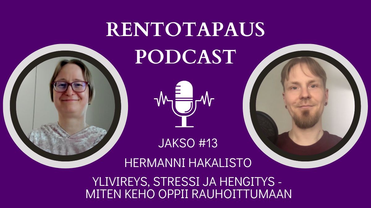 Rentotapaus podcast jakso 13 Hermanni Hakalisto - Ylivireys, stressi ja hengitys