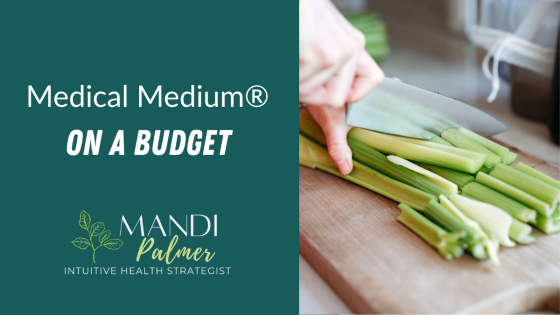 Medical Medium® on a Budget