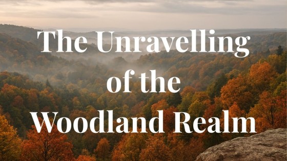 The Unravelling of the Woodland Realm: Four Wounds Echoing the Forest of Dean
