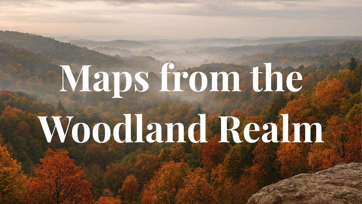 Why My Woodland Realm Maps Don’t Match Real Geography — And Why That’s the Point