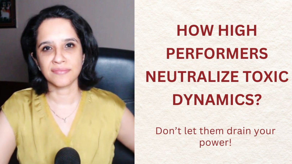 How do High Performers Neutralize Toxic/Narcissistic Dynamics at Home and at Work?