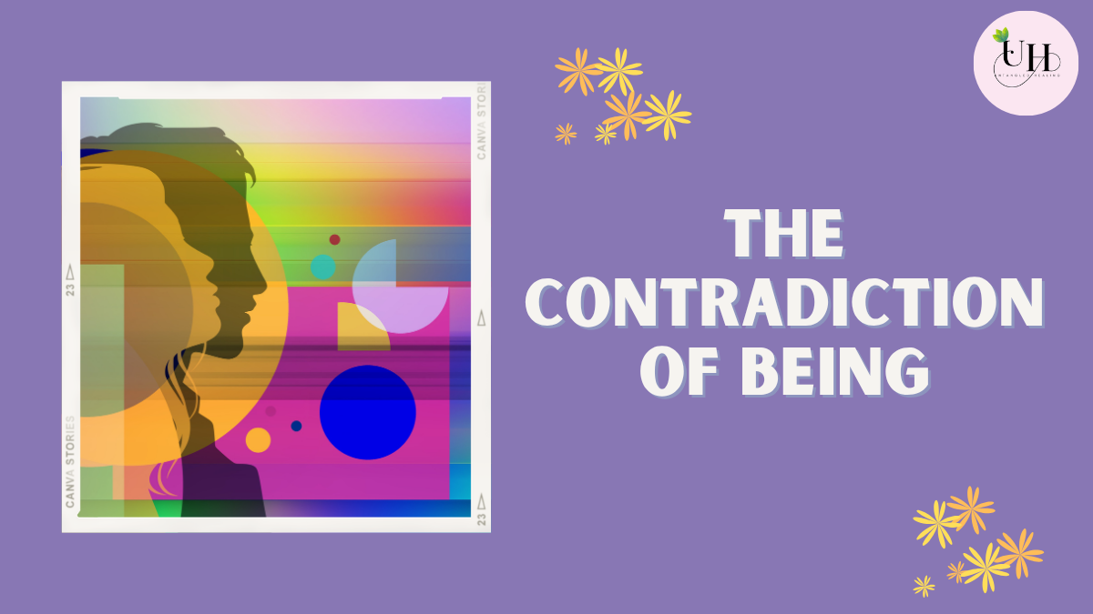 The contradiction of being