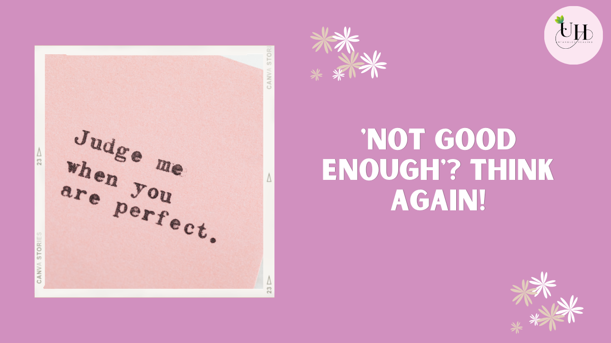 'Not good enough'? Think again!