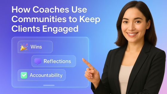 How Coaches Use Communities to Keep Clients Engaged (Without Social Media)