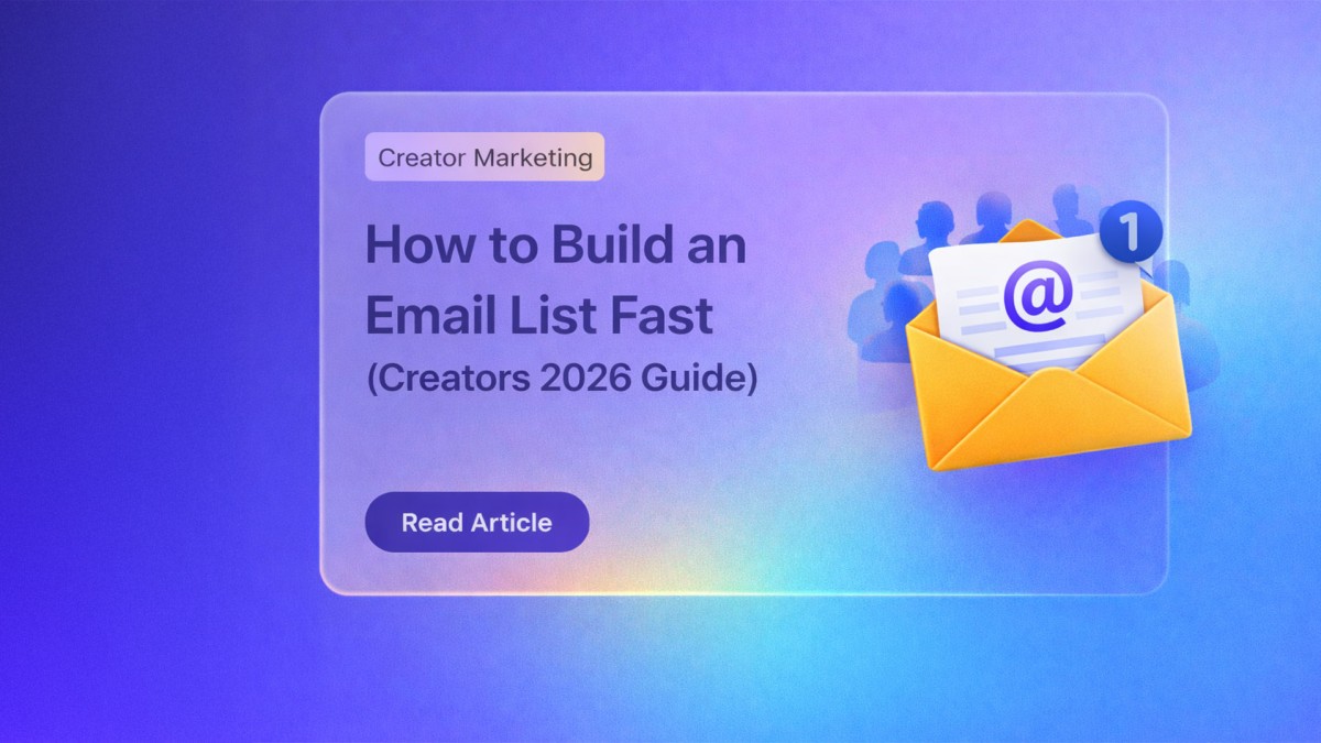 How to Build an Email List Fast (Creators 2026 Guide)