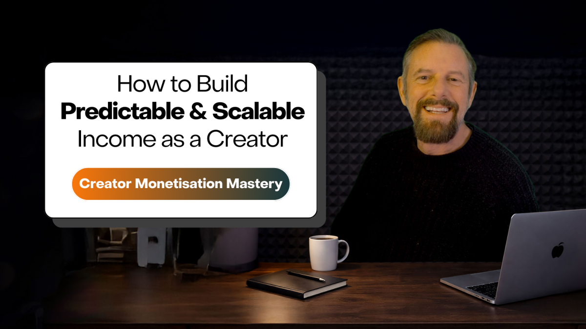 Creator Monetisation Mastery: How to Build Predictable, Scalable Income as a Creator