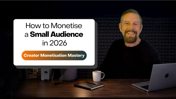 How to Monetise a Small Audience: Start Earning Before You Have 10,000 Followers