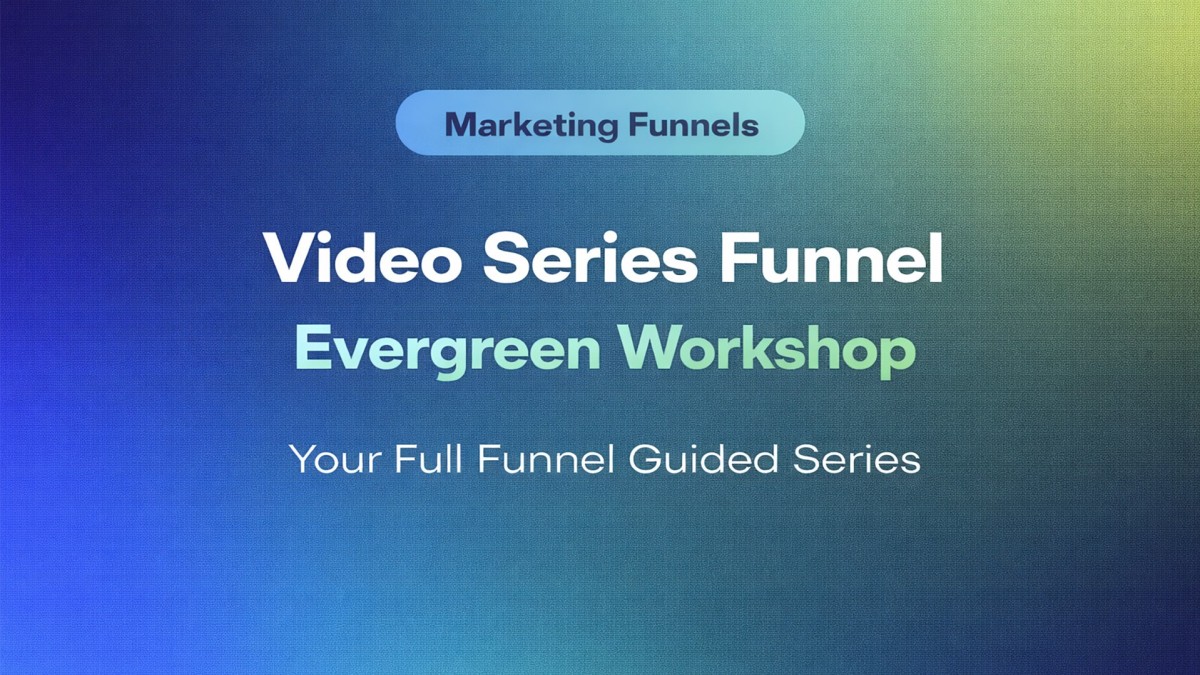 Video Series Funnel: The Evergreen Workshop That Turns Leads Into Course Sales (Without Going Live)