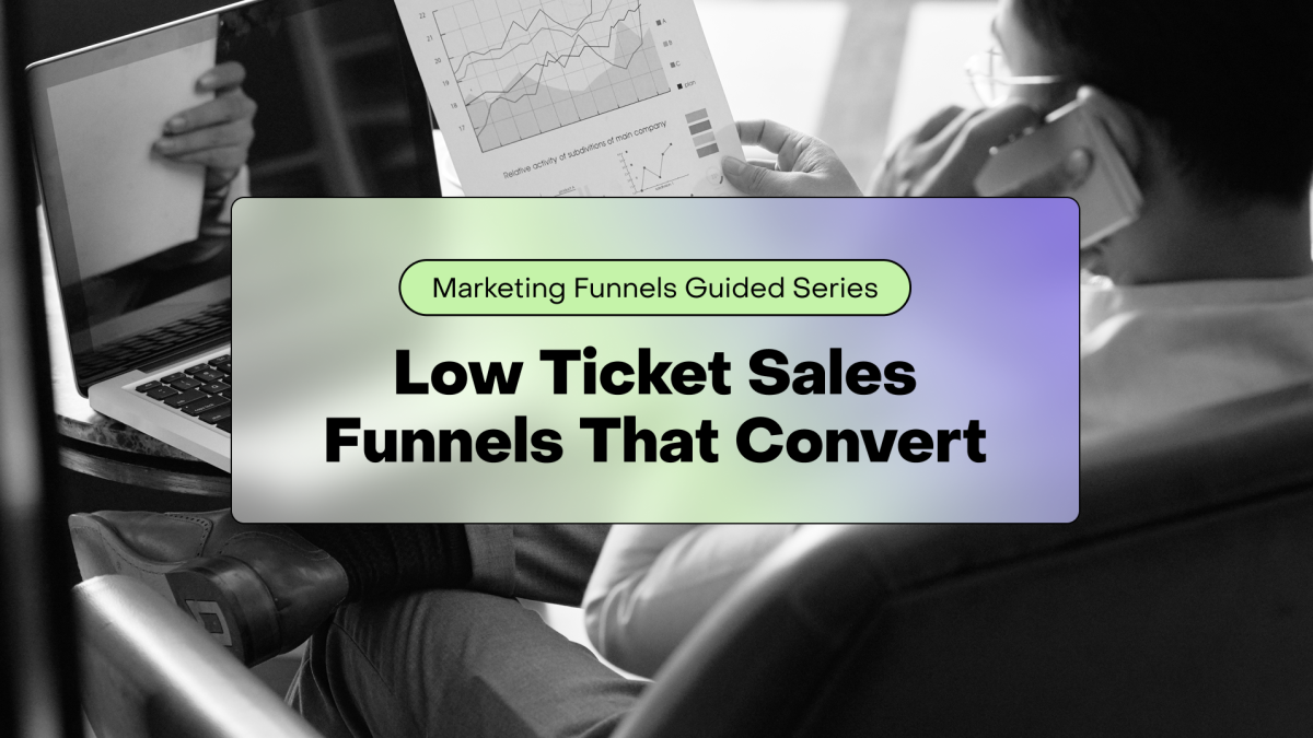 Low Ticket Sales Funnels That Convert: The Simplest Conversion Funnel for £9–£49 Offers