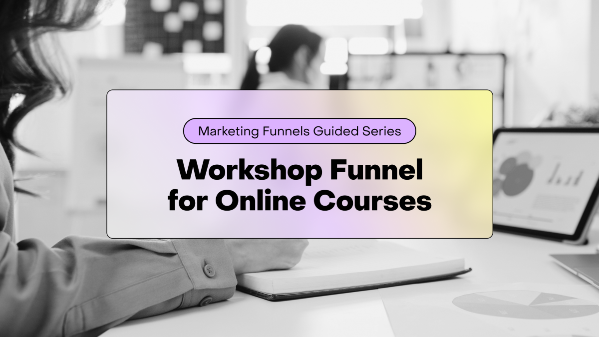 Workshop Funnel for Online Courses: The Lead Generation Funnel That Sells £99–£499 Offers