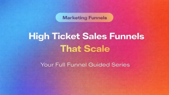High Ticket Sales Funnel Qualification: How to Generate Better Leads (and Close £1,500+ Offers)