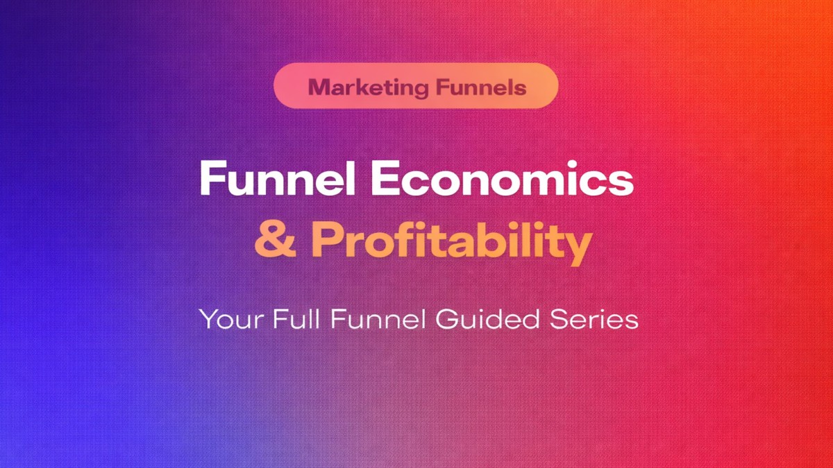 Funnel Economics Profitability: How to Know If Your Marketing Funnels Are Actually Making Money