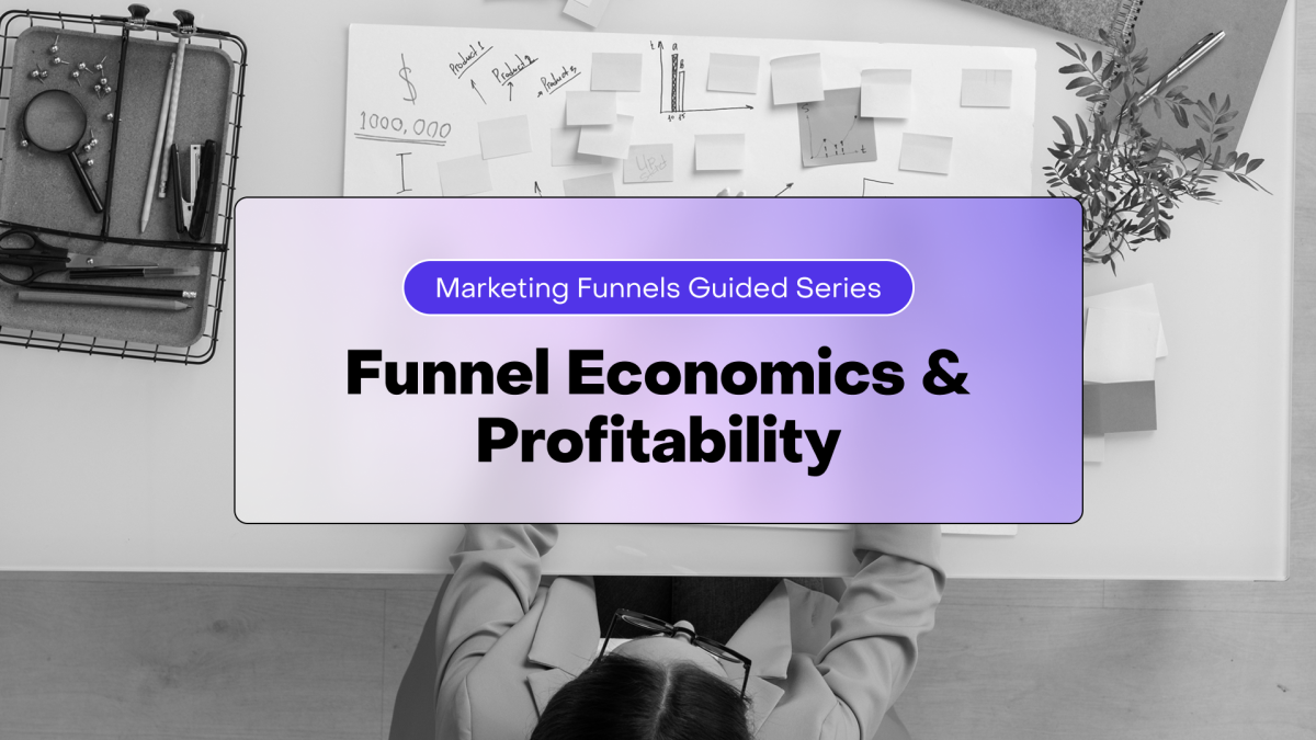 Funnel Economics Profitability: How to Know If Your Marketing Funnels Are Actually Making Money