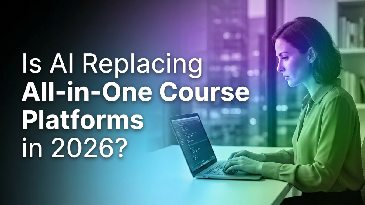 The Great Disruption: Is AI Replacing All-in-One Course Platforms in 2026?