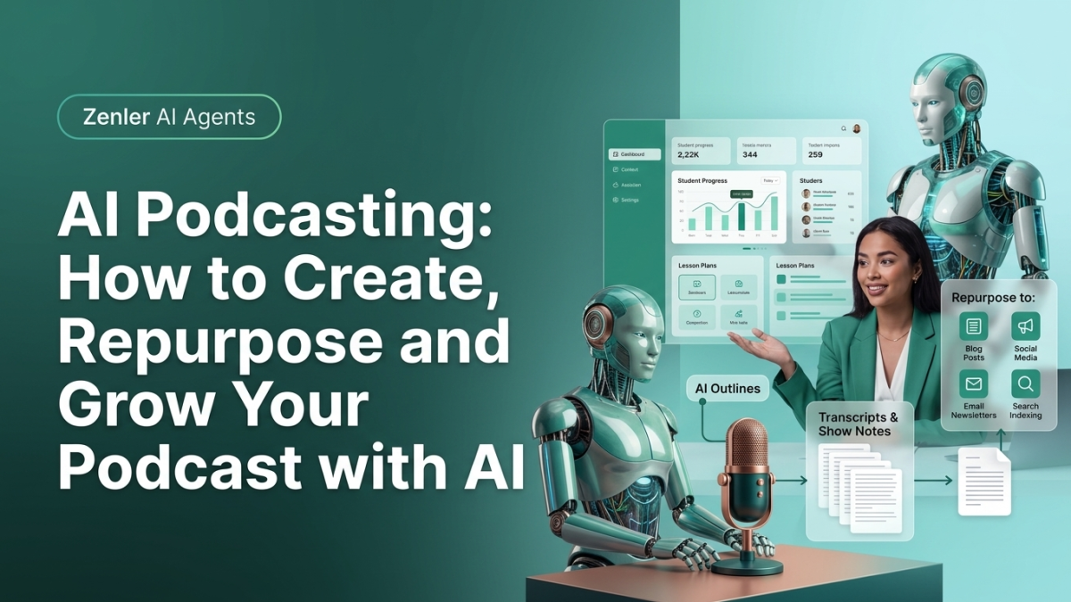 AI Podcasting: How to Create, Repurpose and Grow Your Podcast with AI