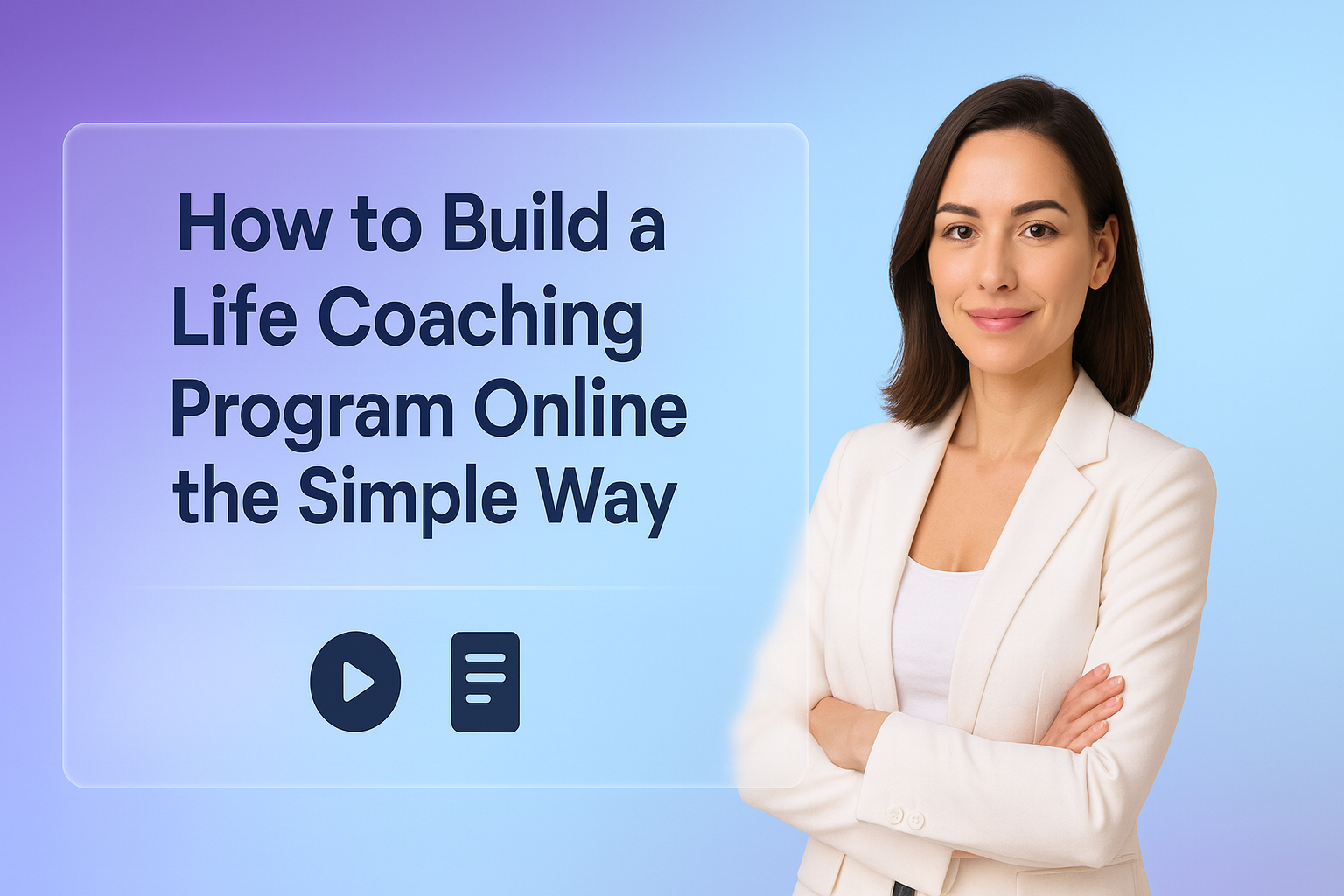 How to Build a Life Coaching Program Online the Simple Way