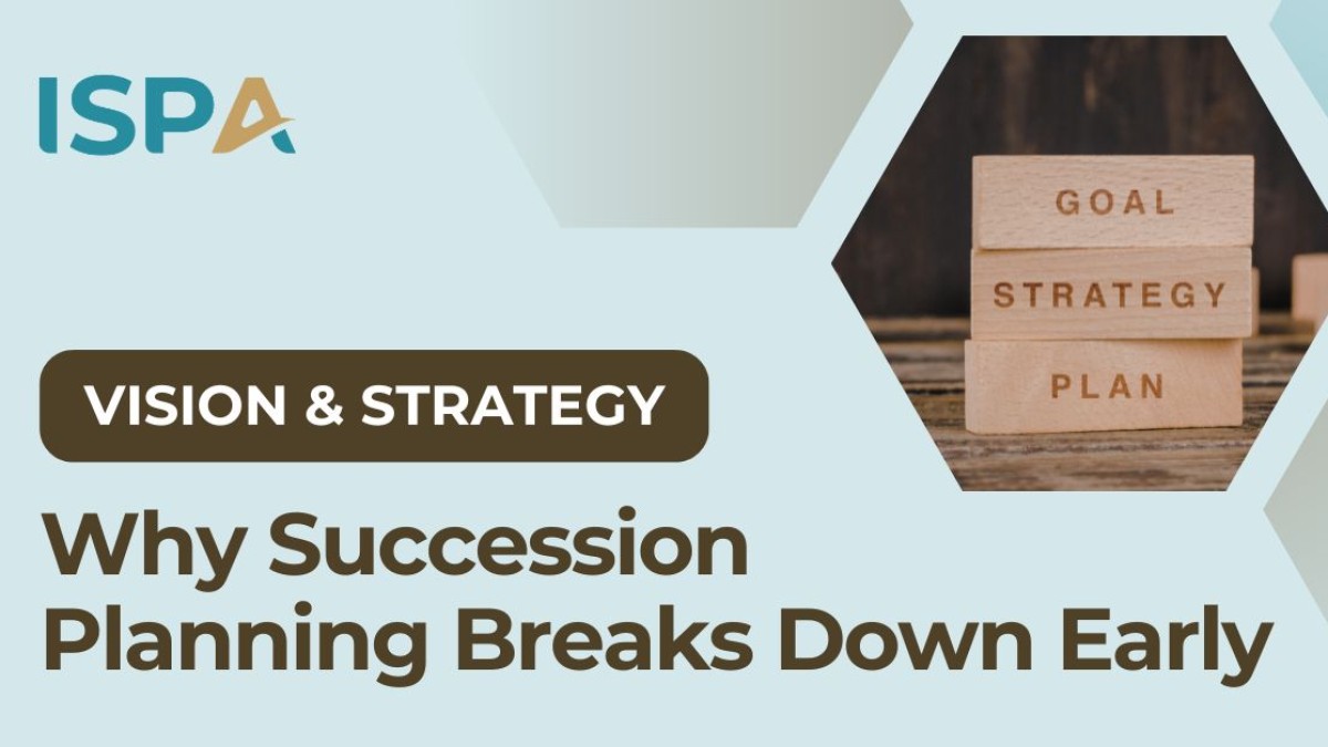 Why Succession Planning Breaks Down Before Ownership Is Even Discussed