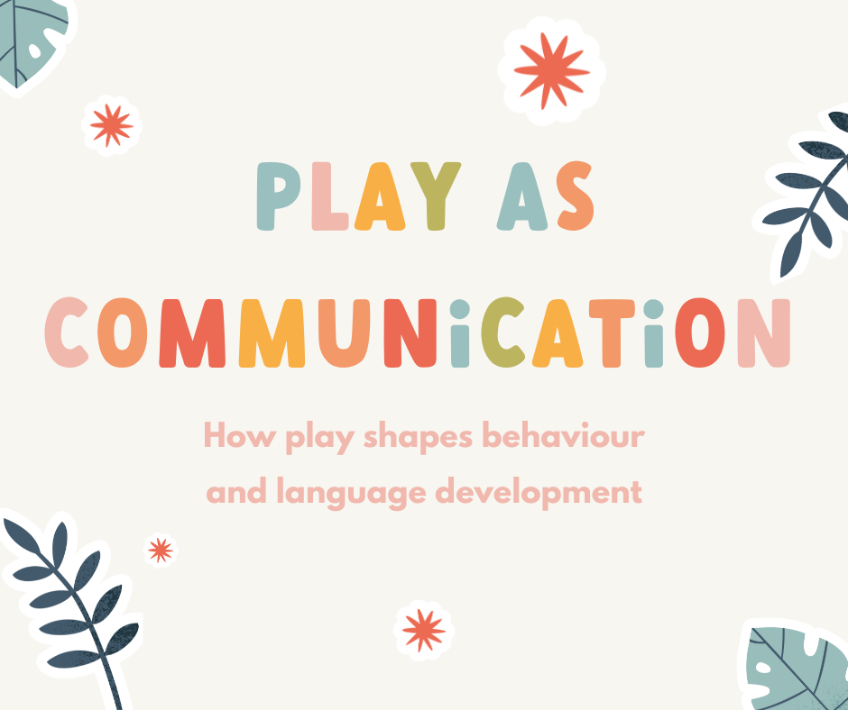 Play as Communication: How Play Shapes Behaviour and Language Development