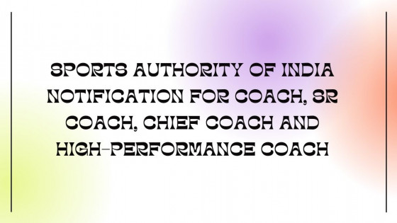 Sports Authority India Notification for Various Vacancy