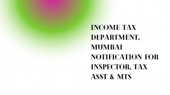 Income Tax Department, Mumbai Region Notification for Inspector, Tax Assistant & Multi-Tasking Staff