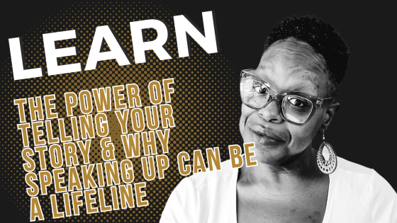 The Power of Telling Your Story: Why Speaking Up Can Be a Lifeline