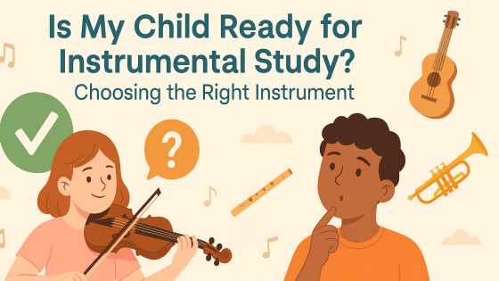🎵 Is My Child Ready for Music Lessons? Choosing the Right Instrument!