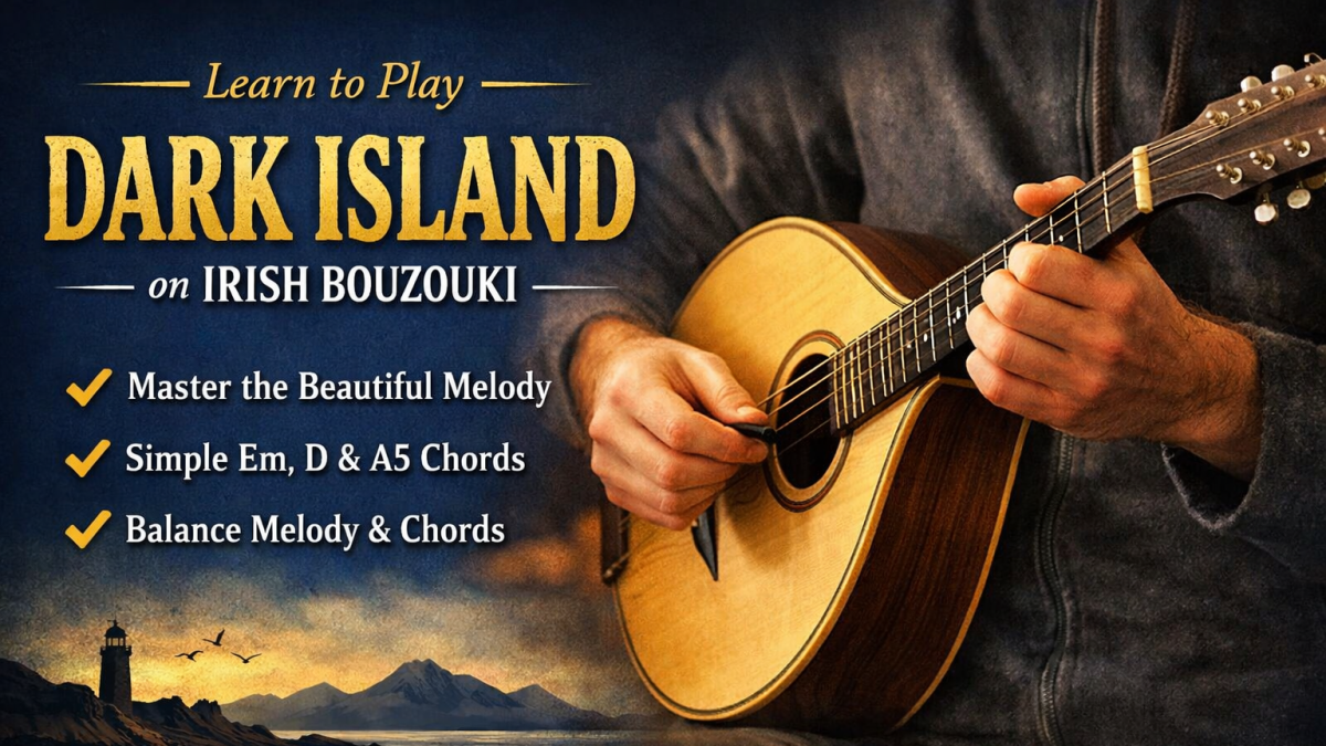 How to Play “Dark Island” on Irish Bouzouki