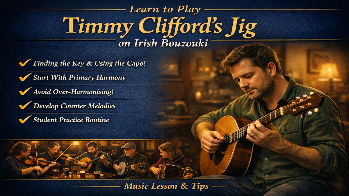 How to Accompany Timmy Clifford’s Jig on Irish Bouzouki (Step-by-Step Guide)