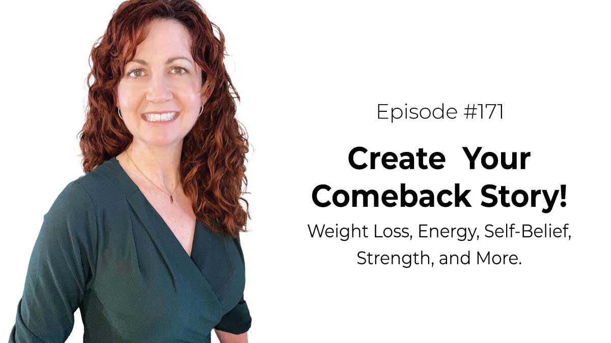 Create  Your Comeback Story!  [Episode 171]