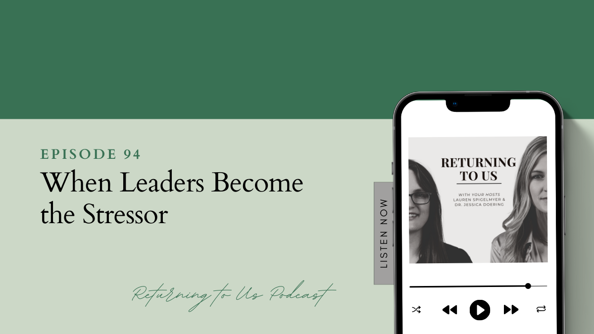 When Leaders Become the Stressor