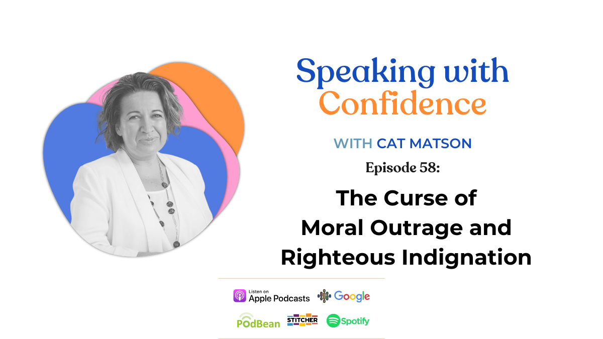 Episode 58. The Curse of Moral Outrage and Righteous Indignation
