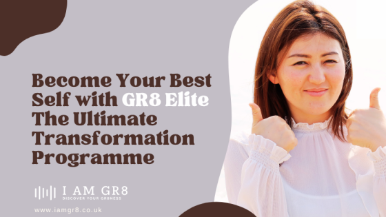 Become Your Best Self with GR8 Elite: The Ultimate Transformation Programme