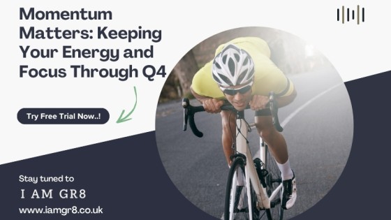 Momentum Matters: Keeping Your Energy and Focus Through Q4