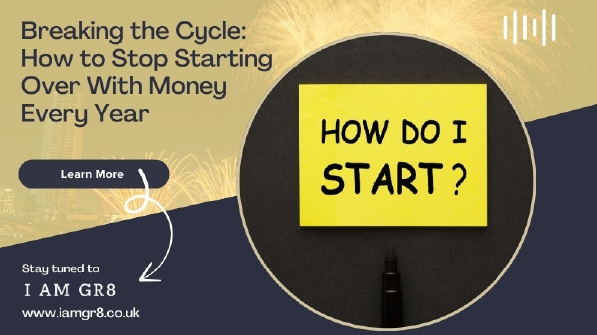 Breaking the Cycle: How to Stop Starting Over With Money Every Year
