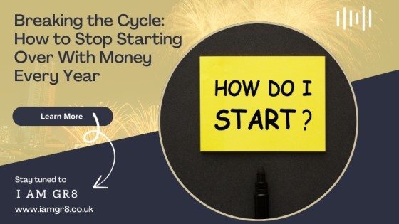 Breaking the Cycle: How to Stop Starting Over With Money Every Year