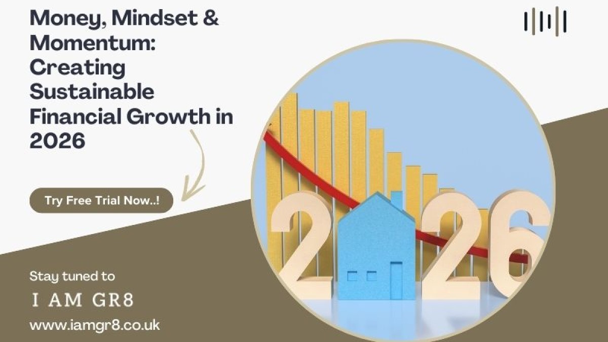 Money, Mindset & Momentum: Creating Sustainable Financial Growth in 2026