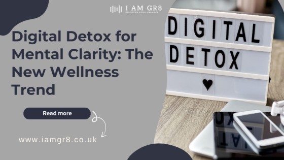 Digital Detox for Mental Clarity: The New Wellness Trend