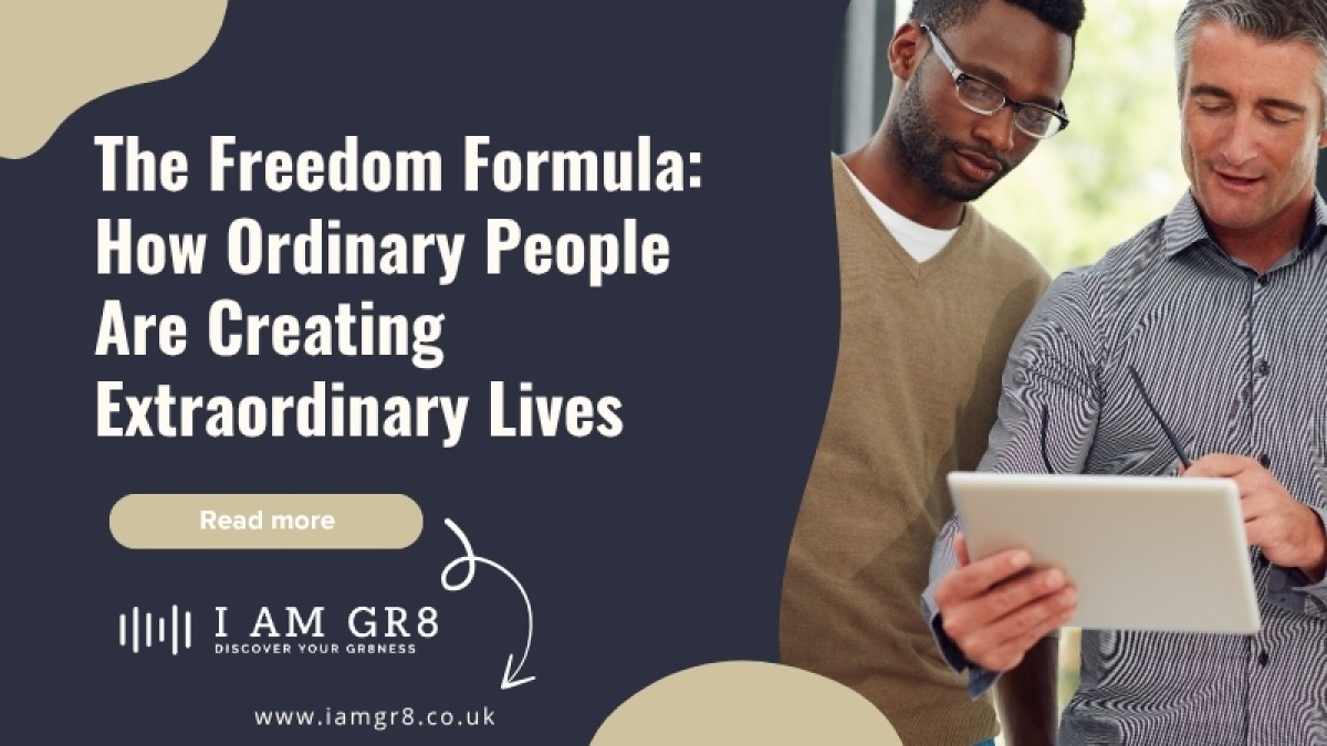 The Freedom Formula: How Ordinary People Are Creating Extraordinary Lives