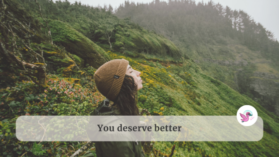 You deserve better