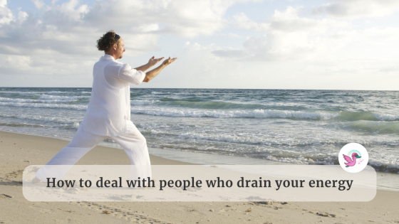 How to Deal With People Who Drain Your Energy