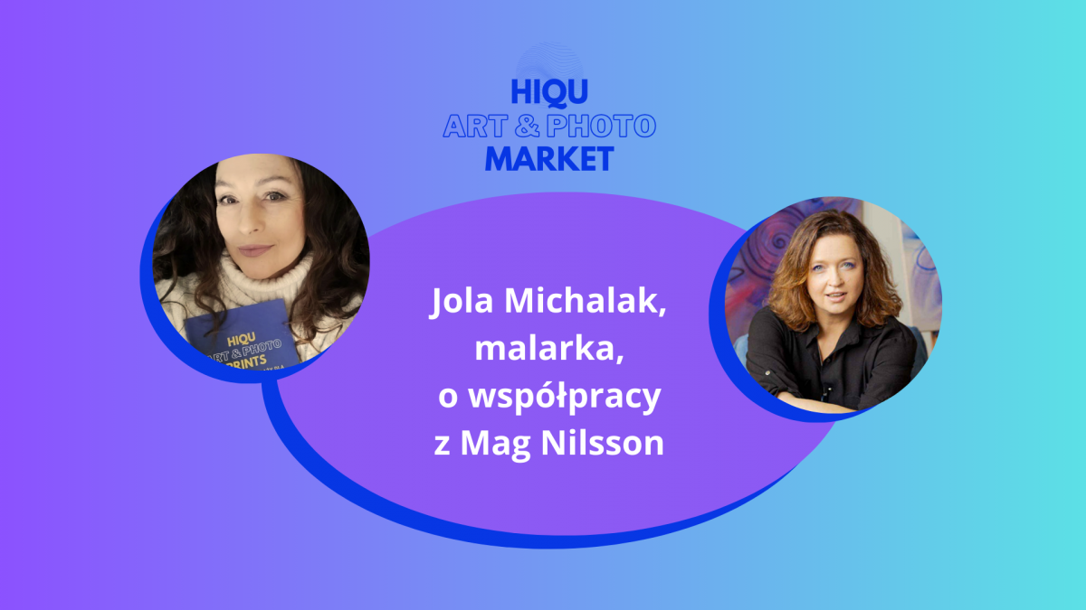 Rozmowa z Jolą Michalak, malarką, o karierze na rynku sztuki i współpracy z Mag Nilsson