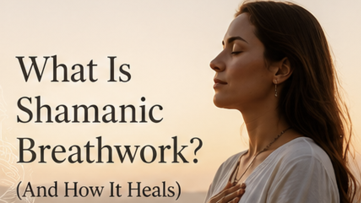 What Is Shamanic Breathwork? (And how is heals?)