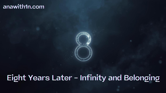 Eight Years Later — Infinity and Belonging