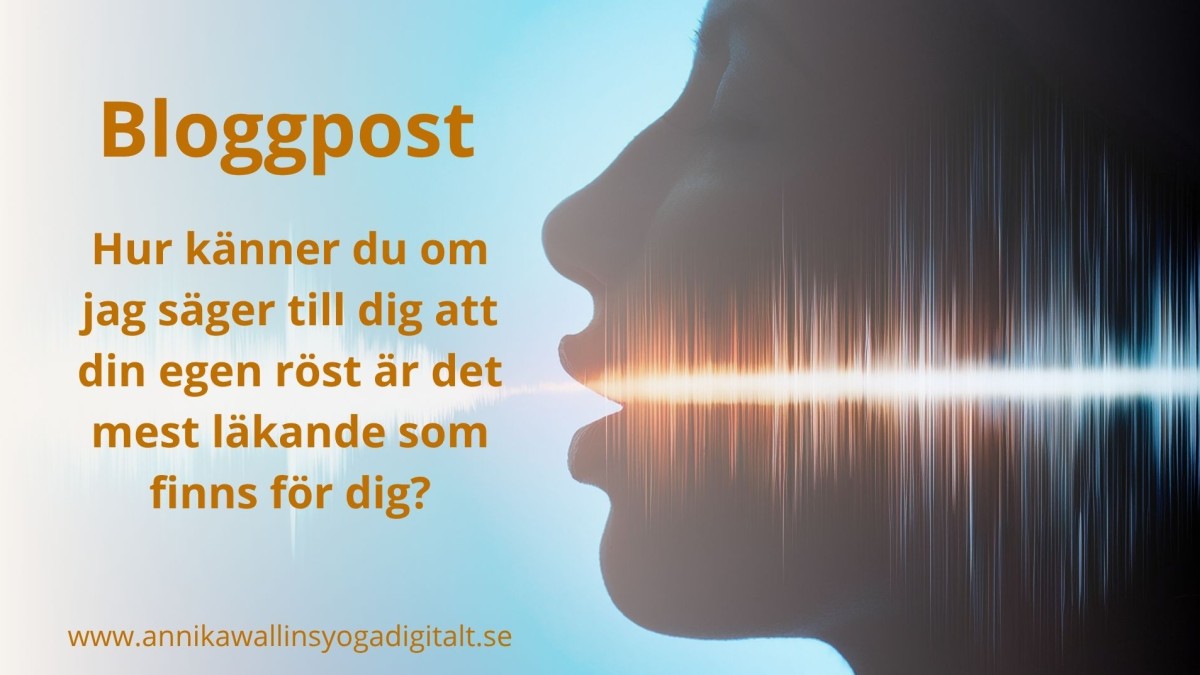 Din egen röst är det mest läkande som finns för just dig